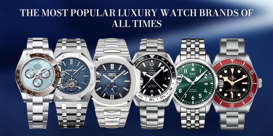 HOME the most popular luxury watch brands of all times